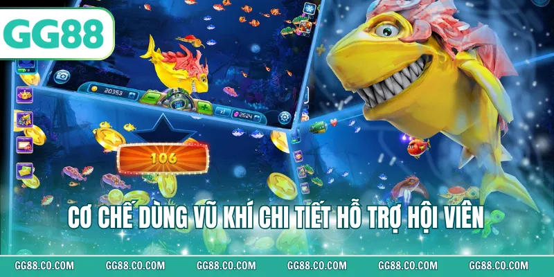 Cơ chế dùng vũ khí chi tiết hỗ trợ hội viên